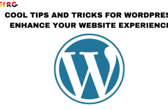 Cool Tips and Tricks for WordPress Enhance Your Website Experience