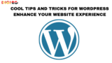 Cool Tips and Tricks for WordPress Enhance Your Website Experience